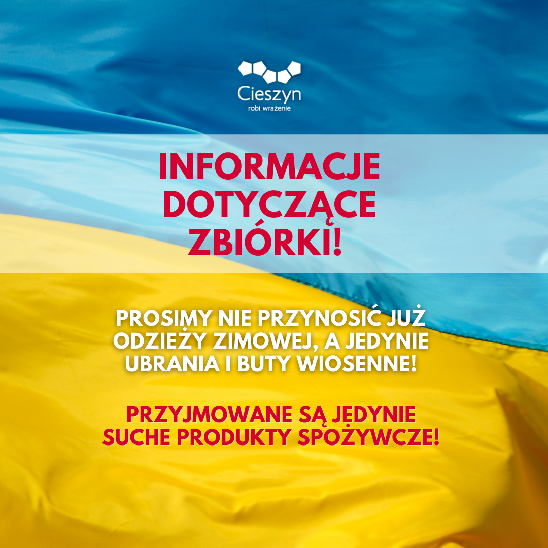 Grafika w barwach narodowych Ukrainy z napisem: INFORMACJE DOTYCZĄCE ZBIÓRKI! Prosimy nie przynosić już odzieży zimowej, a jedynie ubrania i buty wiosenne! PRZYJMOWANE SĄ JEDYNIE SUCHE PRODUKTY SPOŻYWCZE!